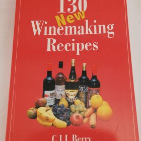 130 New Winemaking Recipes - C.J.J. Berry